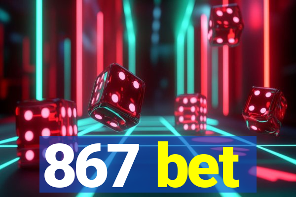 867 bet